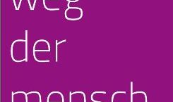Weg der Menschlichkeit Weg der Menschlichkeit